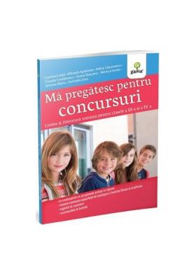 Ma pregatesc pentru concursuri. Limba si literatura romana. Clasele 3-4 - Costina Creita