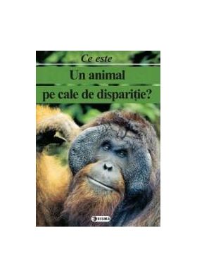 Ce este un animal pe cale de disparitie - Carte uriasa