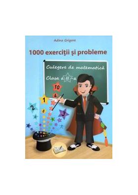 1000 Exercitii si probleme clasa a II-a. Editia a II-a revizuita 2018