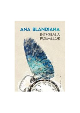 Integrala poemelor - Ana Blandiana