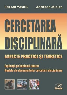 Cercetarea disciplinara | Razvan Vasiliu, Andreea Miclea