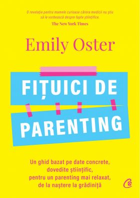 Fituici de parenting | Emily Oster