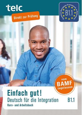 Einfach gut! Deutsch fur die Integration B1.1: Kurs- und Arbeitsbuch | Milena Angioni, Ines Halbig