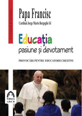 Educatia – pasiune si devotament | Papa Francisc