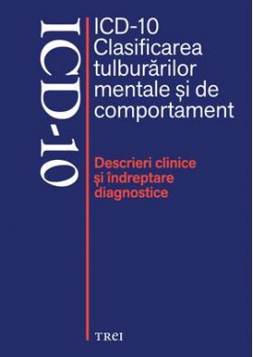 ICD-10 Clasificarea tulburarilor mentale si de comportament |