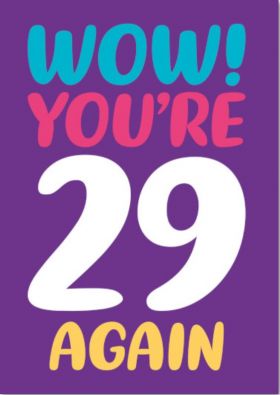 Felicitare - You're 29 again | Dean Morris Cards