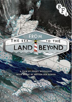 From the Sea to the Land Beyond | Penny Woolcock