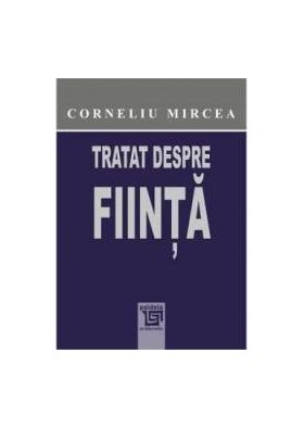 Tratat despre fiinta - Corneliu Mircea