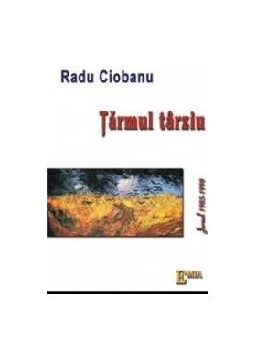 Tarmul Tarziu. Jurnal 1985-1990 - Radu Ciobanu