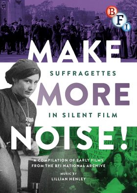 Make More Noise - Suffragettes in Silent Film | 