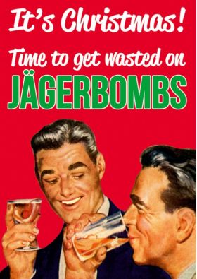 Felicitare - It's Christmas. Time To Get Wasted On Jagerbombs | Dean Morris Cards