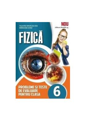 Fizica cls 6 probleme si teste de evaluare - Faluvegi Ervin Zoltan