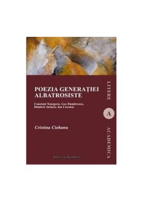 Poezia generatiei albatrosiste - Cristina Ciobanu