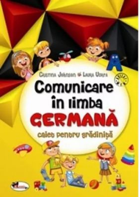 Comunicare in limba germana pentru gradinita | Cristina Johnson, Laura Udrea