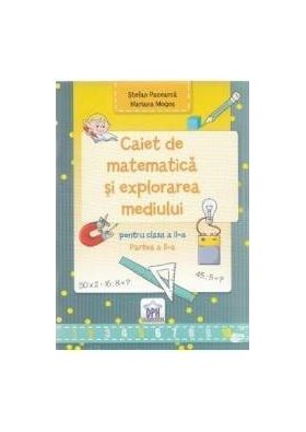 Caiet de matematica si explorarea mediului - Clasa a 2-a. Partea 2 - Stefan Pacearca Mariana Mogos