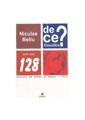 De ce filosofam - Niculae Bellu