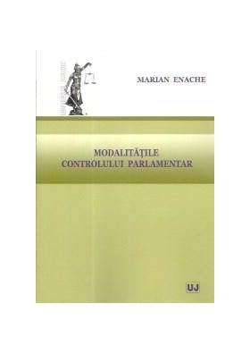 Modalitatile controlului parlamentar | Marian Enache