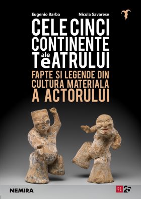 Cele cinci continente ale teatrului | Eugenio Barba, Nicola Savarese