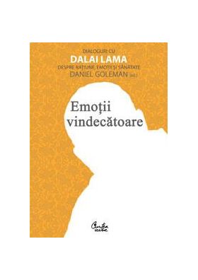 Emotii vindecatoare | Daniel Goleman