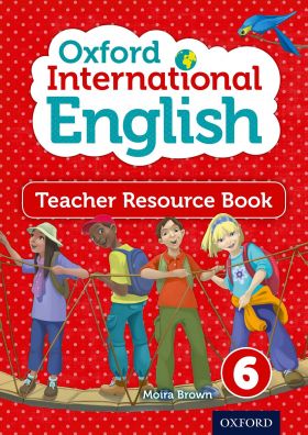 Oxford International Primary English Teacher Resource Book 6 | Moira Brown