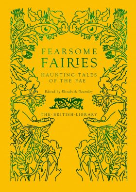 Fearsome Fairies: Haunting Tales of the Fae | Elizabeth Dearnley