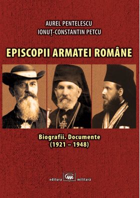 Episcopii armatei romane | Aurel Pentelescu, Ionut Constatin Petcu