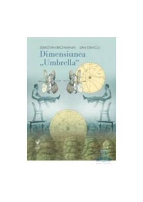 Dimensiunea Umbrella - Sebastian Reichmann Dan Stanciu