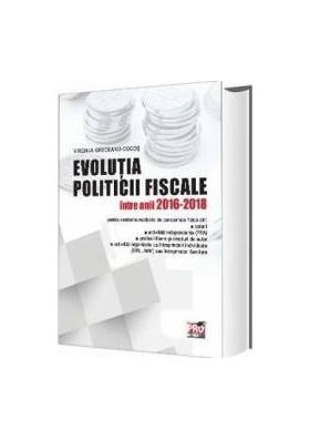 Evolutia politicii fiscale intre anii 2016-2018 - Virginia Greceanu-Cocos