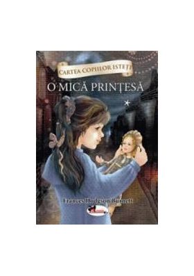 O mica printesa Vol.1 - Frances Hodgson Burnett