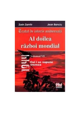 Al Doilea Razboi Mondial Vol. VI - Zorin Zamfir Jean Banciu