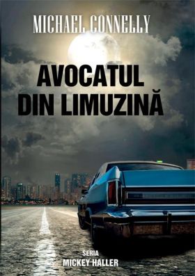 Avocatul din limuzina | Michael Connelly