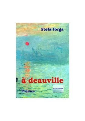 A Deauville. Poemes - Stela Iorga