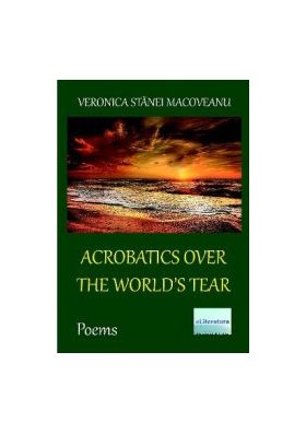 Acrobatics over the Worlds Tear - Veronica Stanei Macoveanu