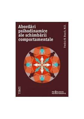 Abordari psihodinamice ale schimbarii comportamentale - Fredric N. Busch