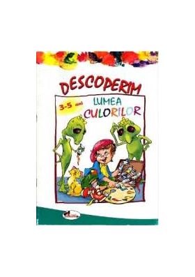 Descoperim lumea culorilor 3-5 ani