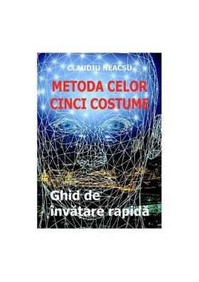 Metoda celor cinci costume - Claudiu Neacsu