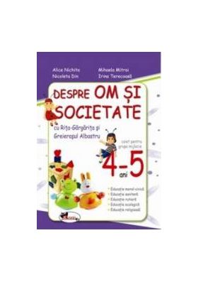 Despre om si societate 4-5 Ani Caiet grupa mijlocie