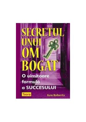 Secretul unui om bogat - Ken Roberts