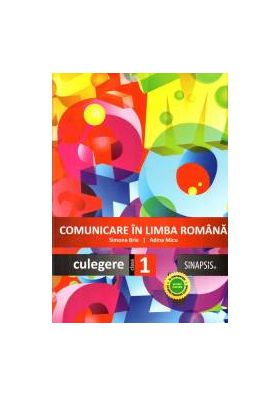 Comunicare in limba romana - Culegere clasa I
