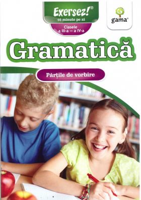 Gramatica. Partile de vorbire. Clasele a III-a si a IV-a | 