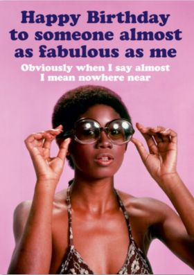 Felicitare - Almost as fabulous as me | Dean Morris Cards