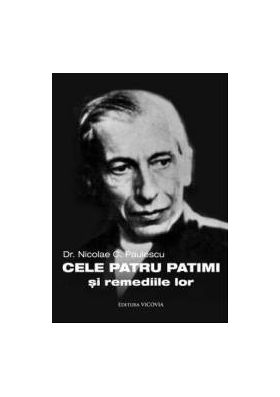 Cele patru patimi si remediile lor - Nicolae C. Paulescu