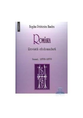 Romania. Revista ebdomadara - Bogdan Petriceicu Hasdeu