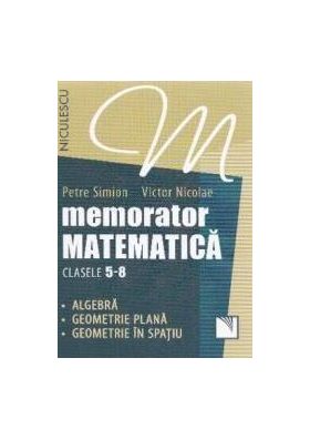 Memorator matematica cls 5-8 - Petre Simion Victor Nicolae