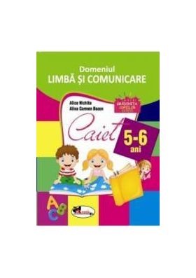 Domeniul Limba si Comunicare - 5-6 ani - Alice Nichita Alina Carmen Bozon