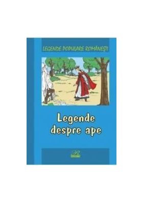 Legende despre ape - Legende populare romanesti