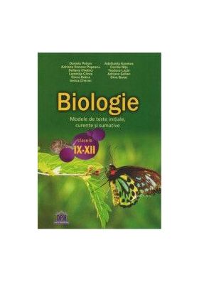 Biologie Cls 9-12 Modele De Teste Initiale Curente Si Sumative - Daniela Petrov