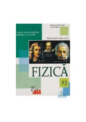 Fizica Cls 11 F2 - Constantin Mantea Mihaela Garabet