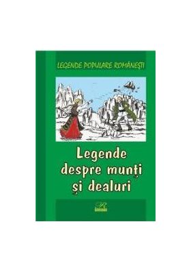 Legende despre munti si dealuri - Legende populare romanesti