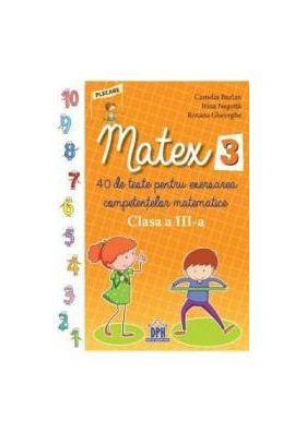 Matematica - Clasa 3 - Matex 3. 40 de teste - Camelia Burlan Irina Negoita